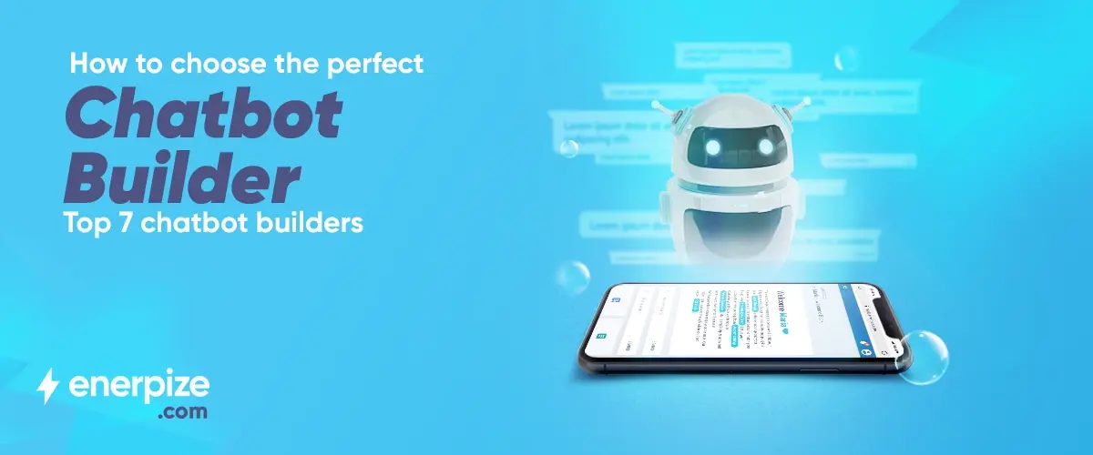 How to choose the perfect chatbot builder – Top 7 chatbot builders